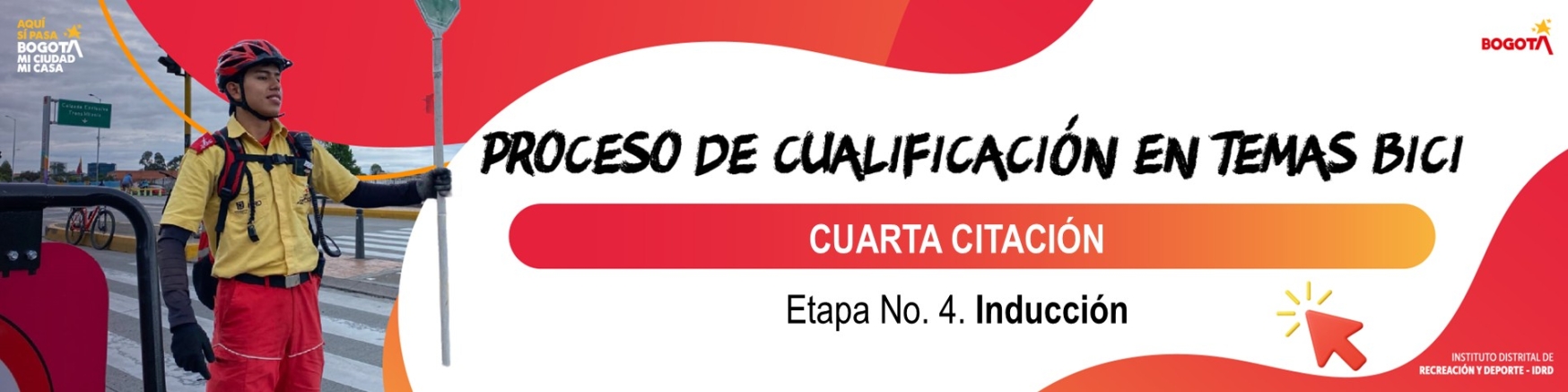 Proceso de Cualificación Guardianes de Ciclovía - CUARTA CITACIÓN - ETAPA No. 4 - INDUCCIÓN