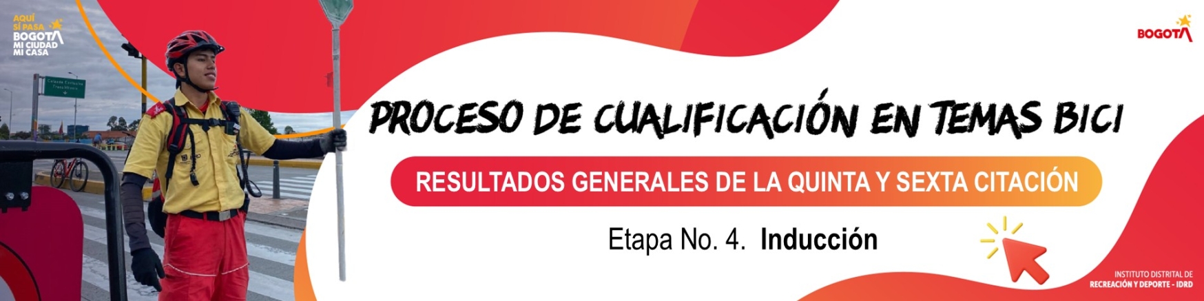 Proceso de Cualificación Guardianes de Ciclovía - QUINTA Y SEXTA CITACIÓN - ETAPA No. 4 - INDUCCIÓN - Resultados